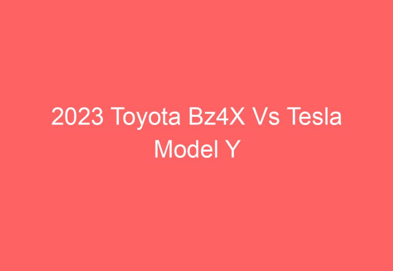 2023 Toyota Bz4X Vs Tesla Model Y