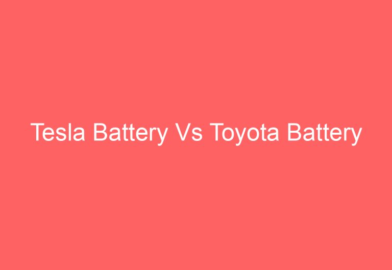 Tesla Battery Vs Toyota Battery