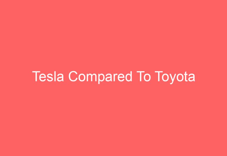 Tesla Compared To Toyota