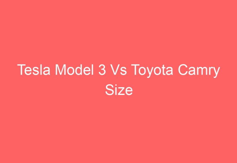 Tesla Model 3 Vs Toyota Camry Size