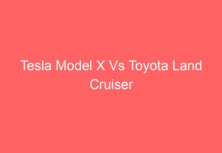 Tesla Model X Vs Toyota Land Cruiser