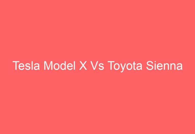 Tesla Model X Vs Toyota Sienna