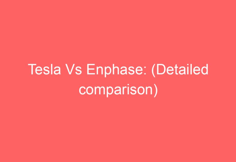 Tesla Vs Enphase: (Detailed comparison)