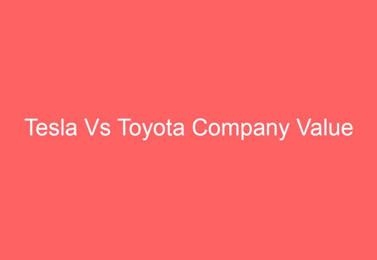 Tesla Vs Toyota Company Value