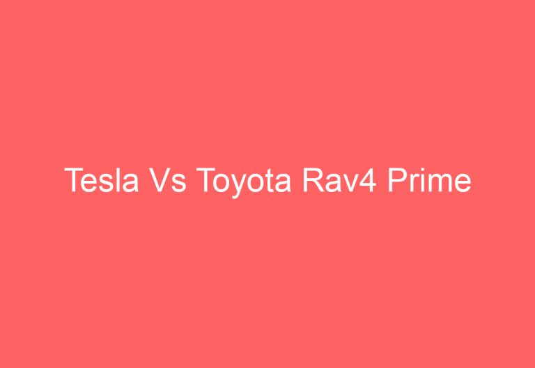 Tesla Vs Toyota Rav4 Prime