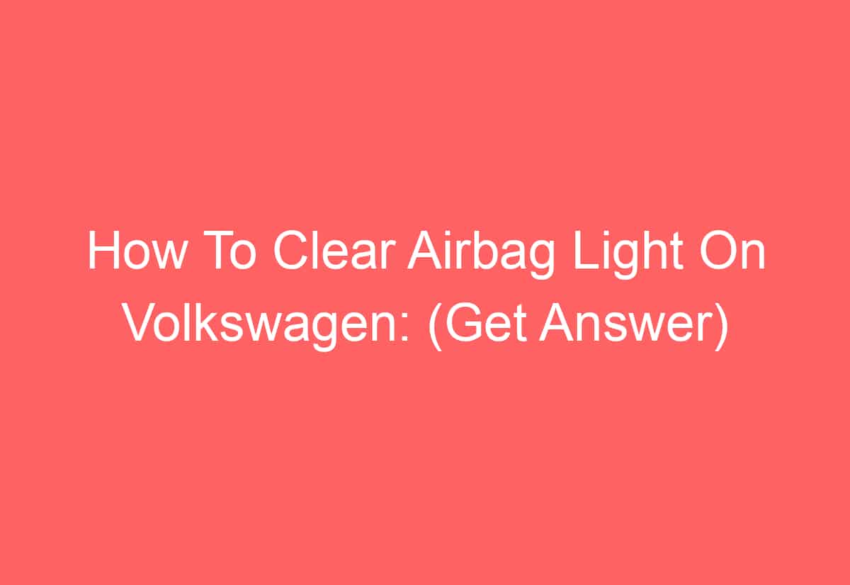 How to clear airbag light
