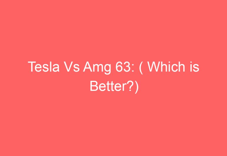 Tesla Vs Amg 63: ( Which is Better?)