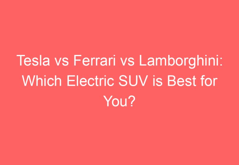 Tesla vs Ferrari vs Lamborghini: Which Electric SUV is Best for You?