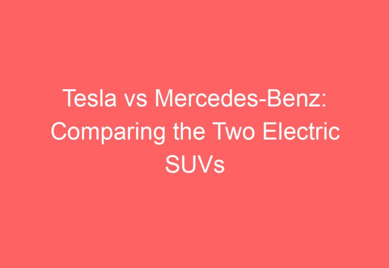 Tesla vs Mercedes-Benz: Comparing the Two Electric SUVs