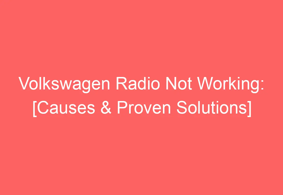 volkswagen-radio-not-working-causes-proven-solutions-automotiveglory