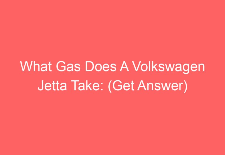 What Gas Does A Volkswagen Jetta Take: (Get Answer)