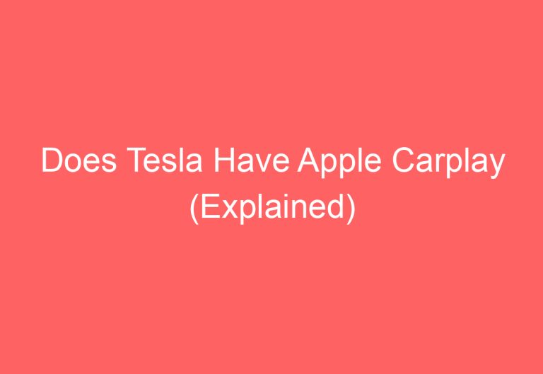 Does Tesla Have Apple Carplay (Explained)