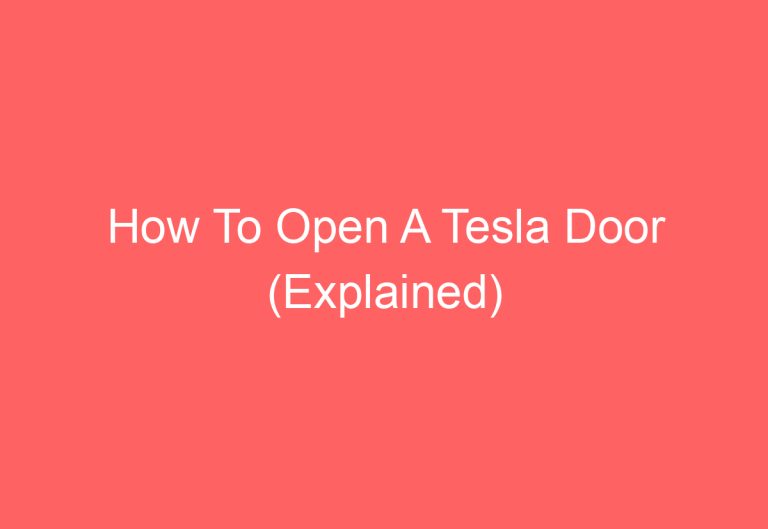 How To Open A Tesla Door (Explained)