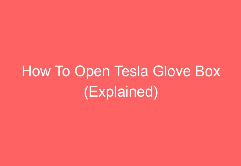 How To Open Tesla Glove Box (Explained)