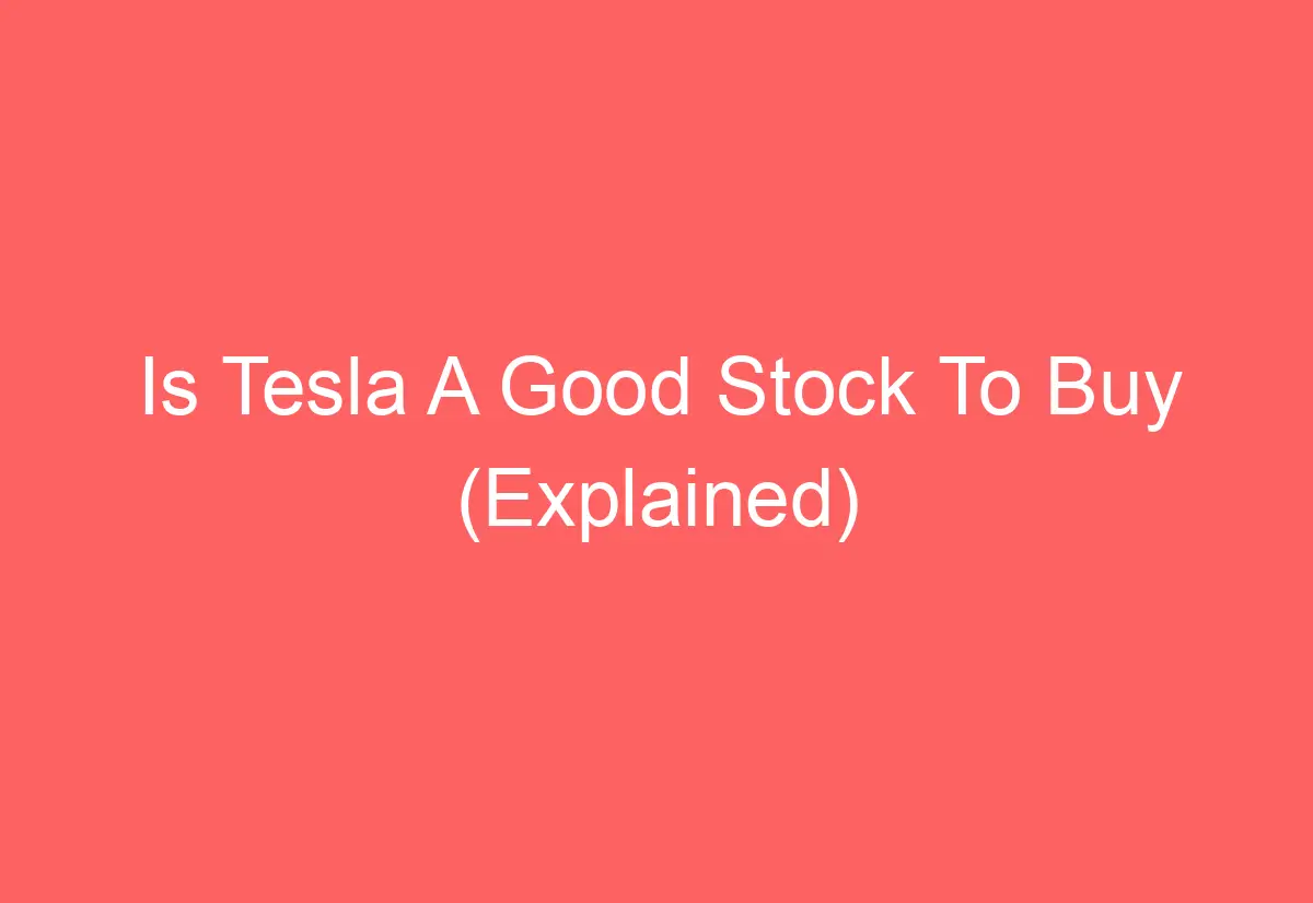 Is Tesla A Good Stock To Buy (Explained) AutomotiveGlory
