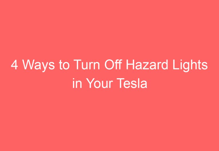 4 Ways to Turn Off Hazard Lights in Your Tesla