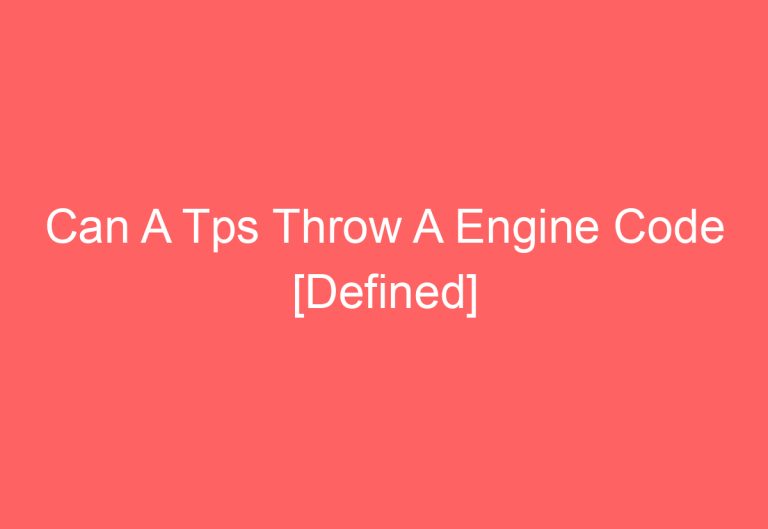 Can A Tps Throw A Engine Code [Defined]