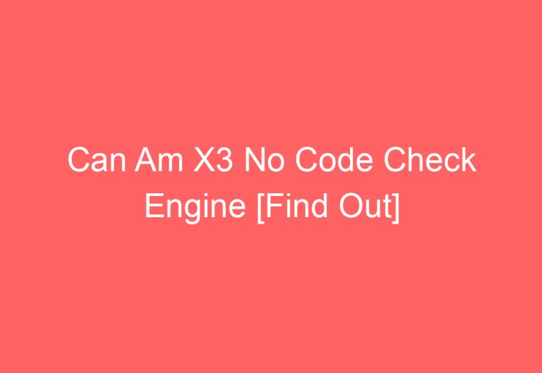 Can Am X3 No Code Check Engine [Find Out]