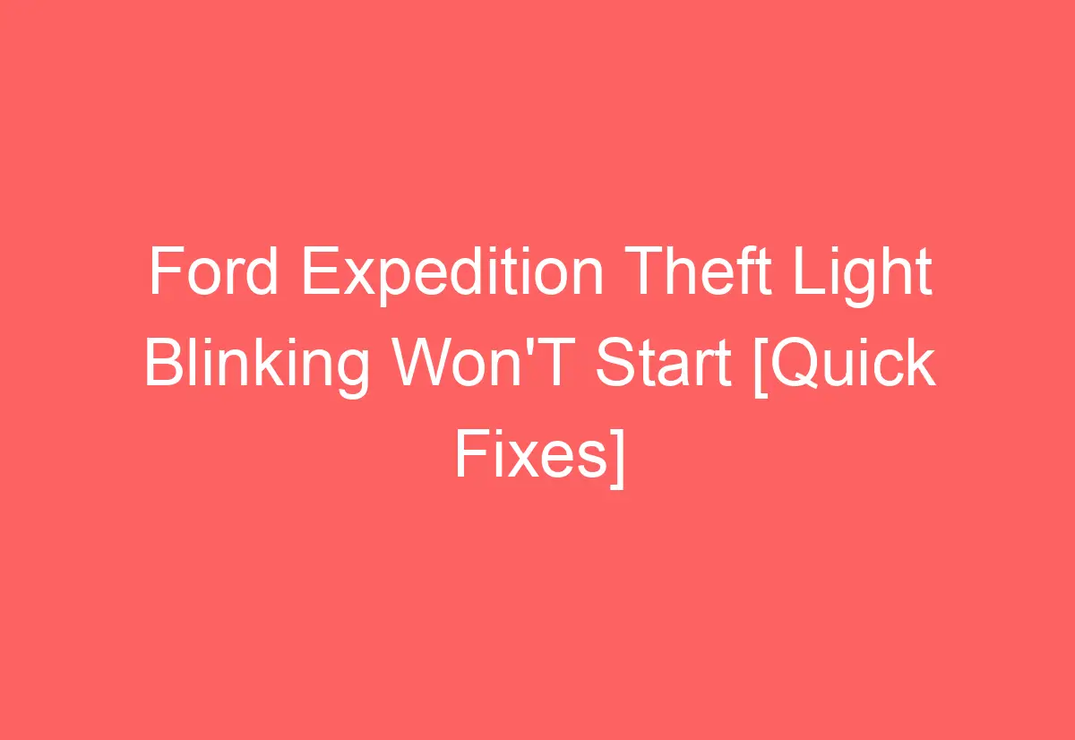 Ford Expedition Theft Light Blinking Won
