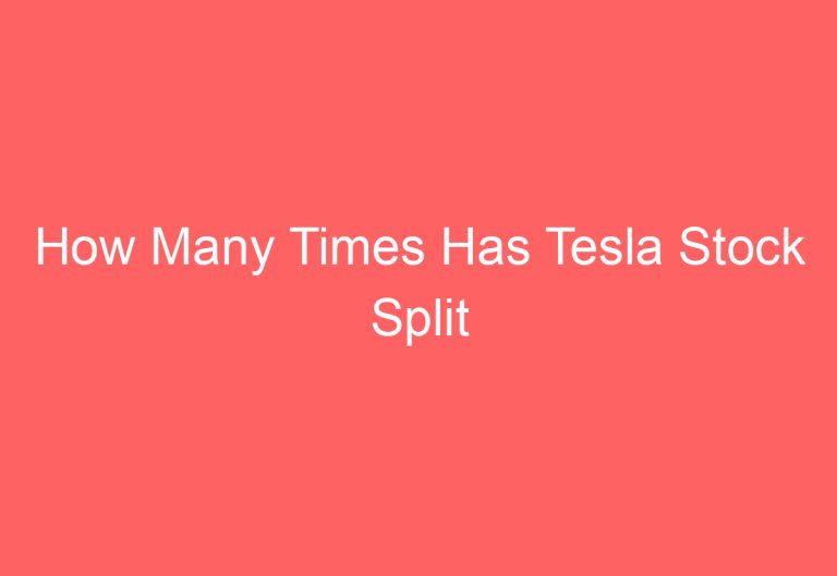 How Many Times Has Tesla Stock Split