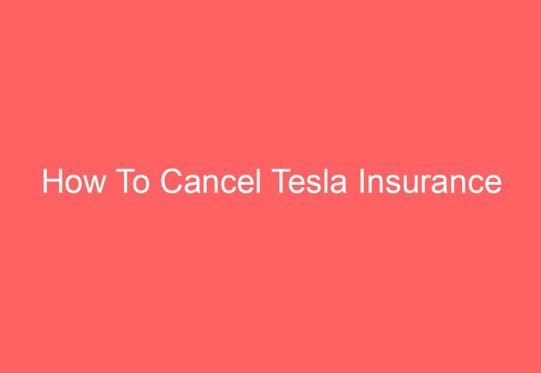 How To Cancel Tesla Insurance