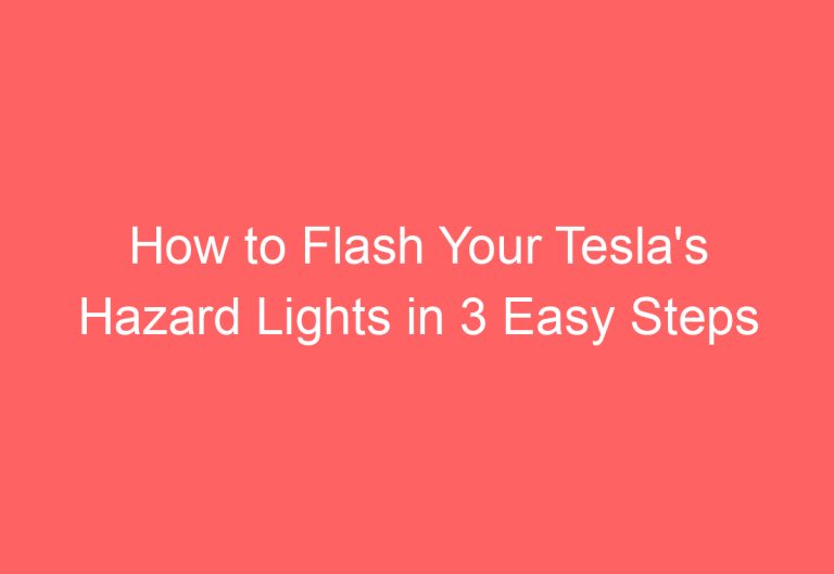 How to Flash Your Tesla’s Hazard Lights in 3 Easy Steps