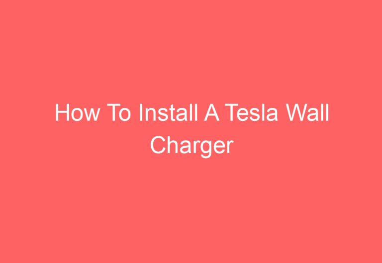 How To Install A Tesla Wall Charger