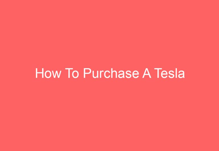 How To Purchase A Tesla