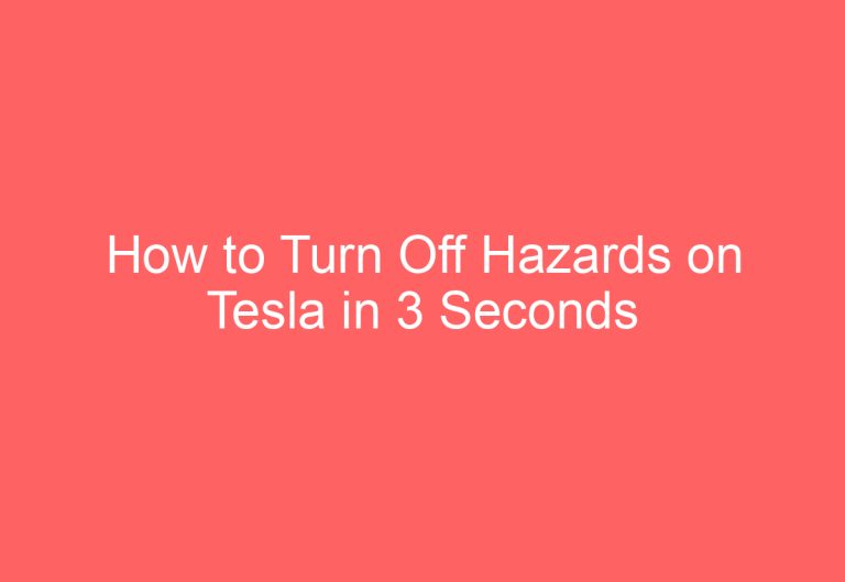 How to Turn Off Hazards on Tesla in 3 Seconds