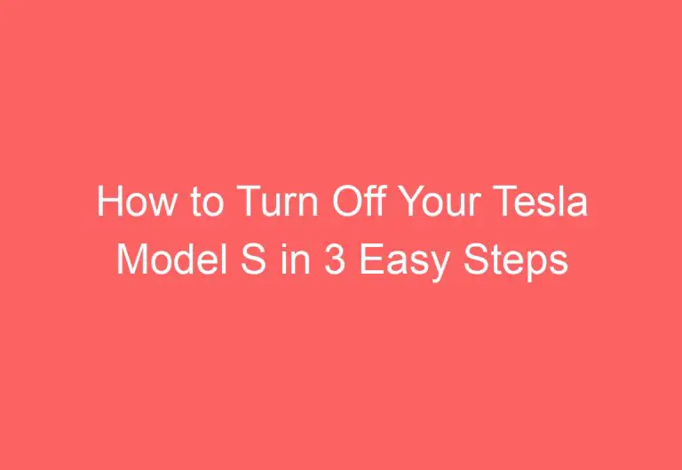 How to Turn Off Your Tesla Model S in 3 Easy Steps