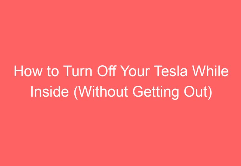 How to Turn Off Your Tesla While Inside (Without Getting Out)