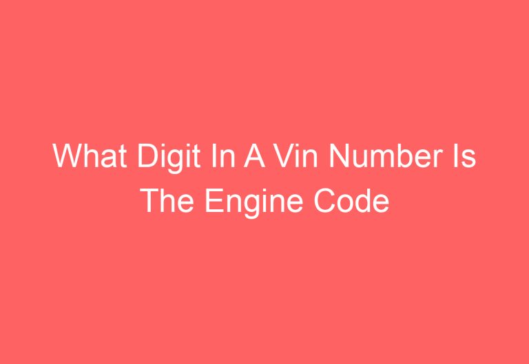 What Digit In A Vin Number Is The Engine Code