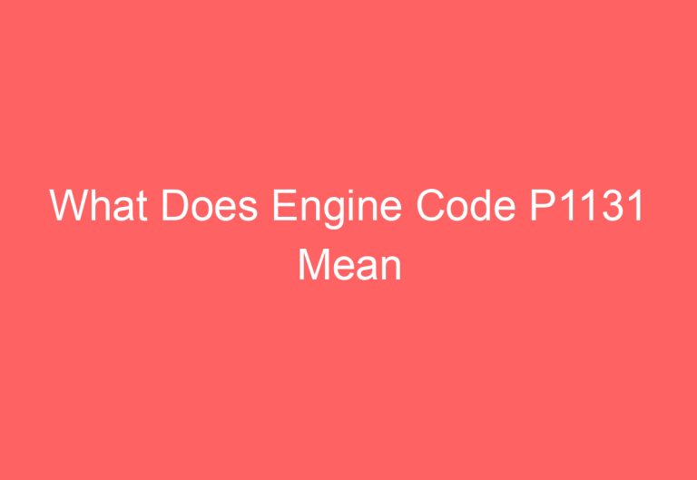 What Does Engine Code P1131 Mean