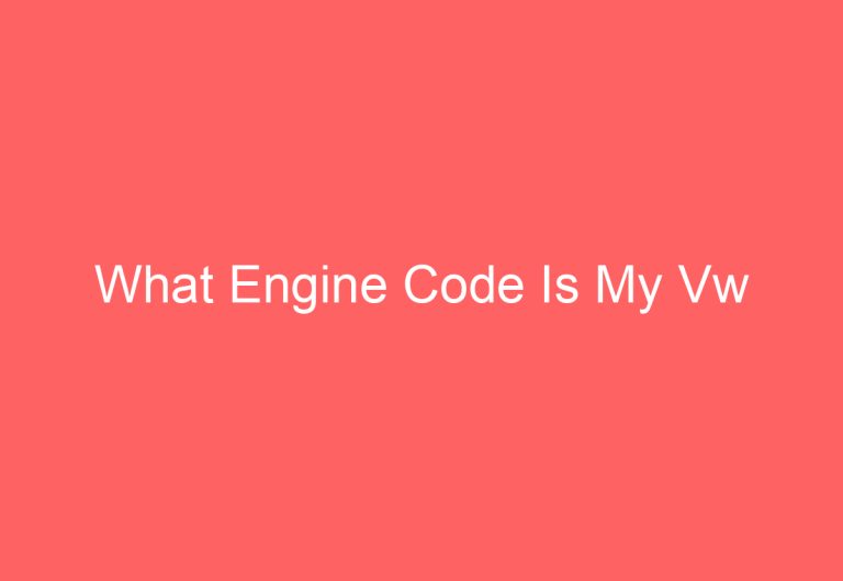 What Engine Code Is My Vw