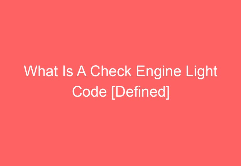 What Is A Check Engine Light Code [Defined]