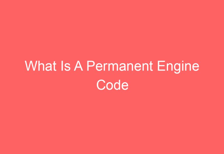 What Is A Permanent Engine Code