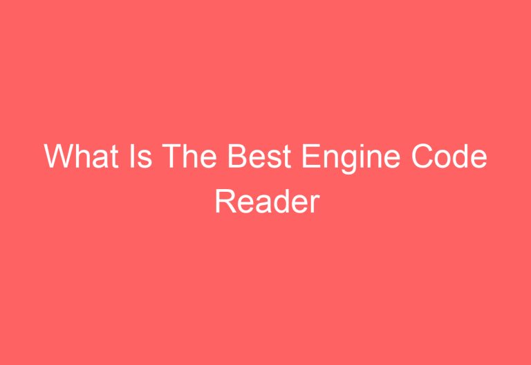 What Is The Best Engine Code Reader