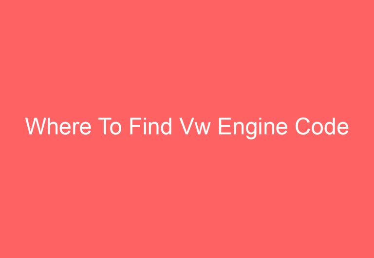 Where To Find Vw Engine Code