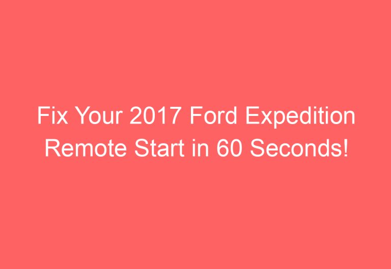 Fix Your 2017 Ford Expedition Remote Start in 60 Seconds!