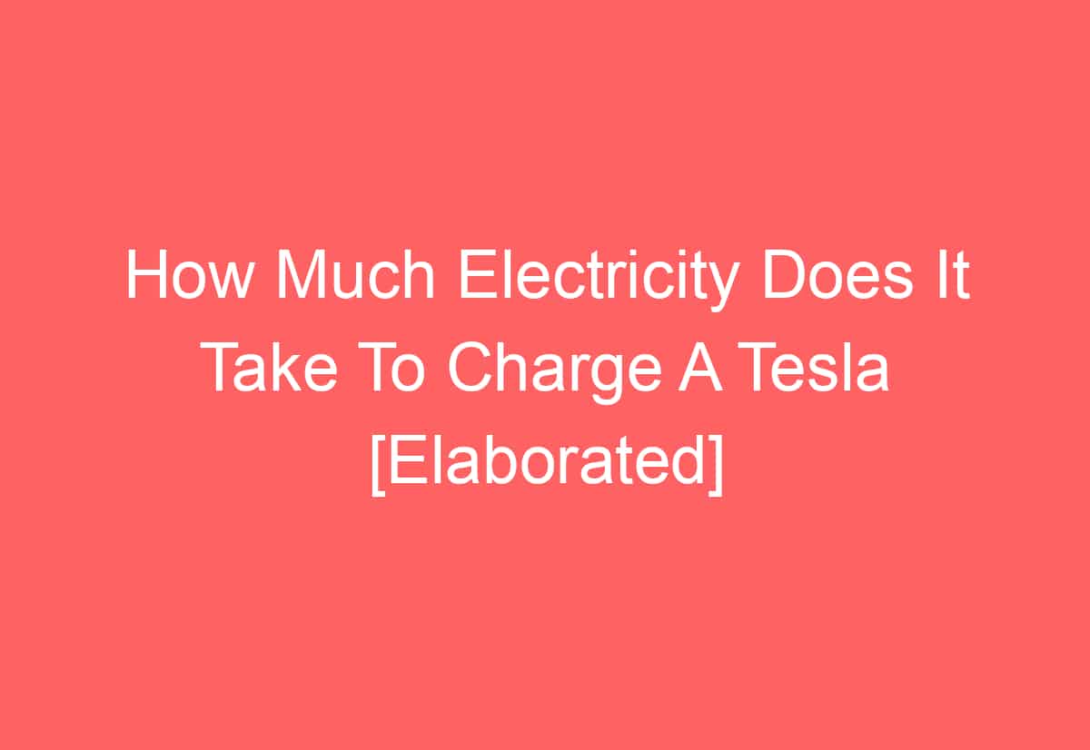 Watts Does Tesla Use: Understanding the Power Consumption of Tesla