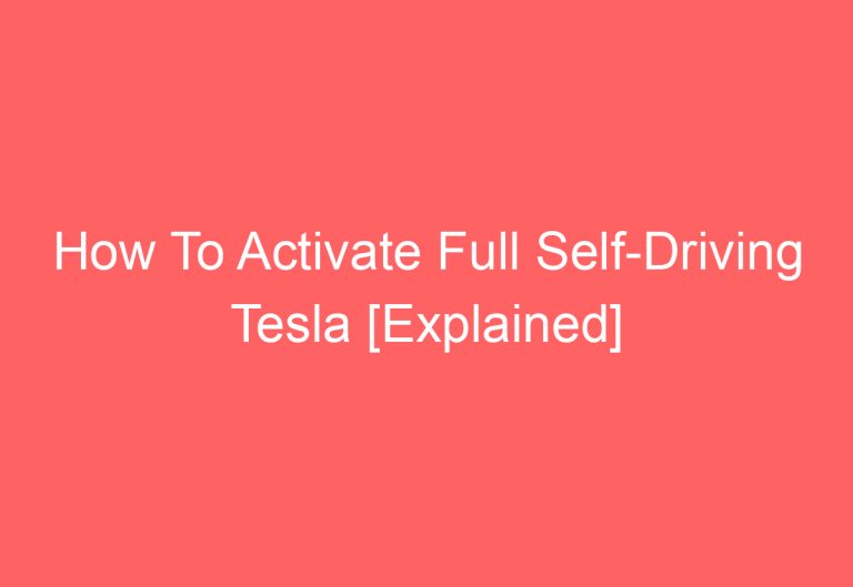 How To Activate Full Self-Driving Tesla [Explained]