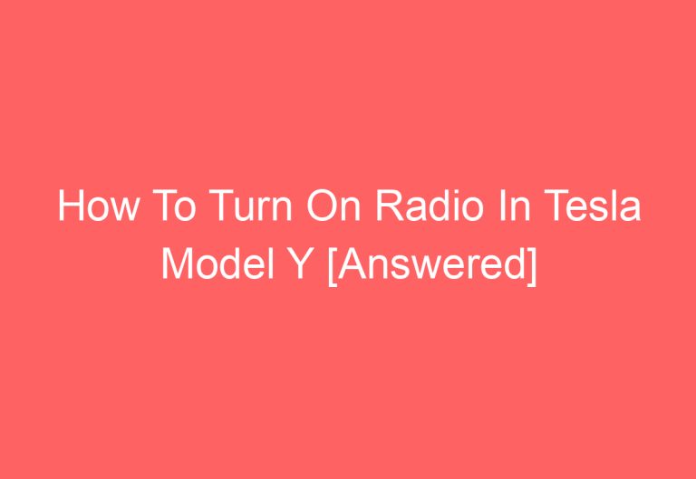 How To Turn On Radio In Tesla Model Y [Answered]