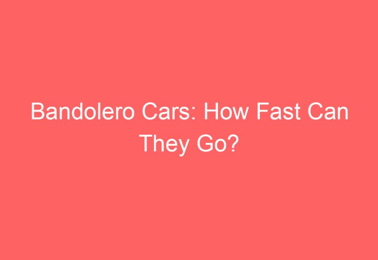 Bandolero Cars: How Fast Can They Go?