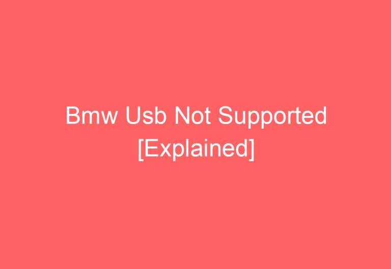 Bmw Usb Not Supported [Explained]