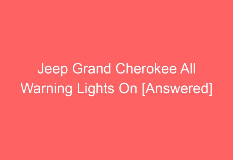 Jeep Grand Cherokee All Warning Lights On [Answered]