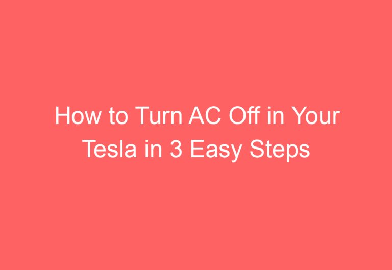 How to Turn AC Off in Your Tesla in 3 Easy Steps