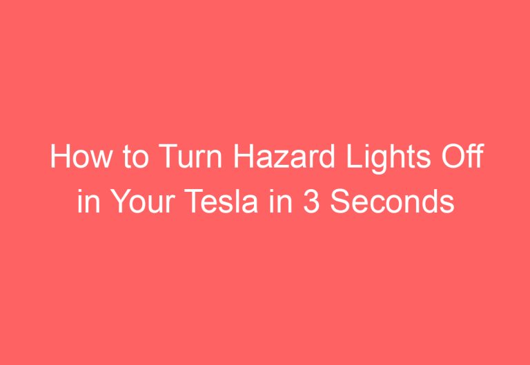 How to Turn Hazard Lights Off in Your Tesla in 3 Seconds