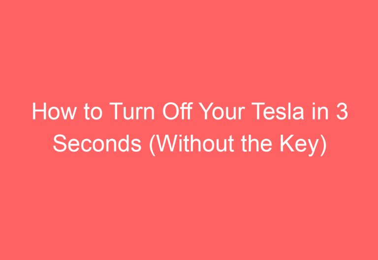 How to Turn Off Your Tesla in 3 Seconds (Without the Key)