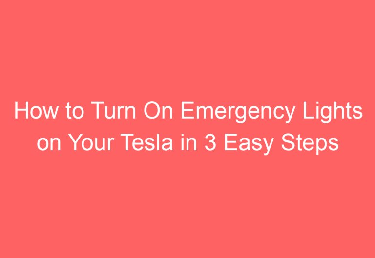 How to Turn On Emergency Lights on Your Tesla in 3 Easy Steps