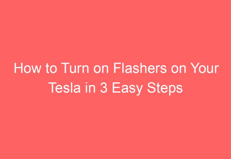 How to Turn on Flashers on Your Tesla in 3 Easy Steps